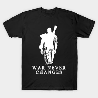 WAR NEVER CHANGES T-Shirt